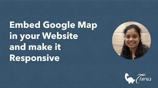 Embed Google Map in your Website and make it Responsive | Very easy