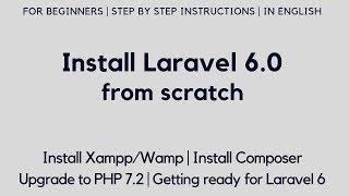 Install Laravel 6.0 in Windows from scratch | Install Xampp | Install Composer | Run Laravel 6.0.0