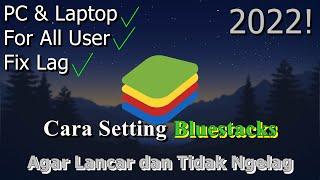 Cara Setting Bluestacks Pada PC & Laptop  Agar Lancar dan Tidak Ngelag | 2022! (Updated)