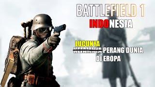 Battlefield 1 Indonesia - Perang Dunia 1 Di Eropa Sana / Funny Moment Battlefield 1