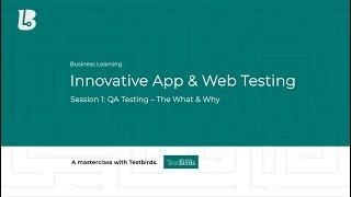 QA Testing – The What & Why | Testbirds Masterclass