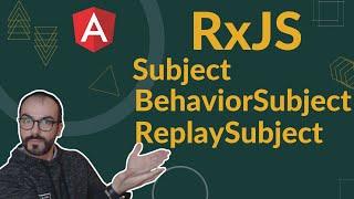 Differences between Angular Rxjs Subject - BehaviorSubject - ReplaySubject