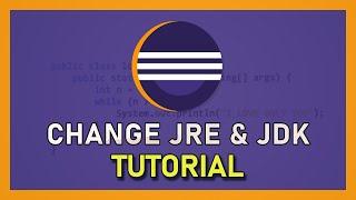 Eclipse - How To Change JRE & JDK