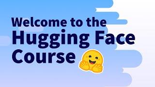 Welcome to the Hugging Face course