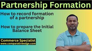 Partnership Formation | General Entries | Initial Balance Sheet | Commerce specialist |