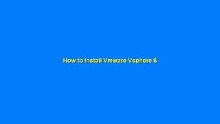 01-How to install VMwere Vsphere 6 (ESXI Server)