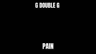 G DOUBLE G - PAIN (PROD. DROMAN BEATZ)