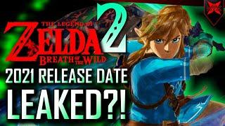 Zelda: Breath of the Wild 2 - 2021 Release Date LEAKED?!