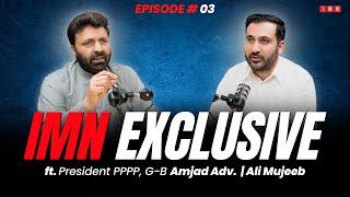 IMN Exclusive | Episode. 03 | Ft. Amjad Hussain