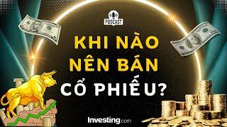 Khi nào nên bán cổ phiếu