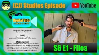 Files | Digital Vids (S6 E1) | [CJ] Studios