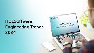 HCLSoftware Engineering Trends 2024 | Top Trends Shaping Our Future