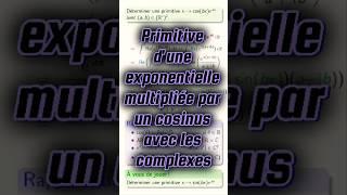 Primitive du produit entre une #exponentielle  et un #cosinus  #cpge #maths #pcsi #mpsi