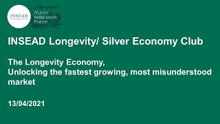 CLUB LONGEVITY/ SILVER ECONOMY : The Longevity Economy