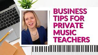 Business Tips for Private Music teachers  - No more headaches!