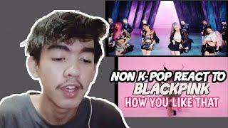 NON KPOP REACTION BLACKPINK - 'HOW YOU LIKE THAT' MV