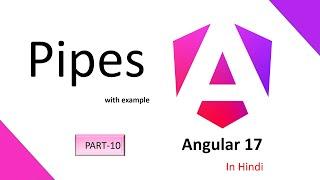 What is Pipes in Angular with Example || Angular 17 #10 Tutorial  in Hindi