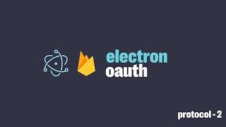 ElectronJS Protocol Part 2 - Sign In With Google