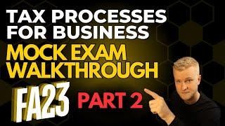 AAT Level 3 - Tax Processes for Business (TPFB) FA23 Mock Exam Walkthrough - Part 2