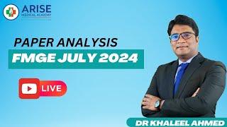 FMGE July 2024 Analysis : Dr. Khaleel | Arise Medical Academy