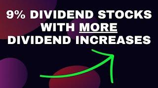 9% Dividend Stocks with MORE Dividend Increases