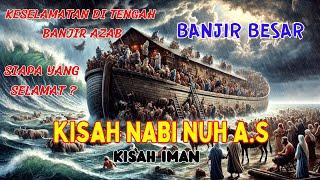 KISAH NABI NUH -  BANJIR BESAR - DAN AZAB YANG MENGUBAH DUNIA - ch_cerita_islami