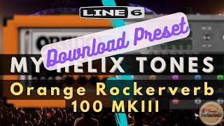 My Helix Tones   Orange Rockerverb 100 | Mandarin Rocker (Download Preset)