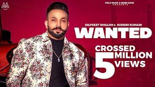 Dilpreet Dhillon : WANTED | Sudesh Kumari | Shree Brar | The Kidd | Punjabi Songs 2022 | Melo Music