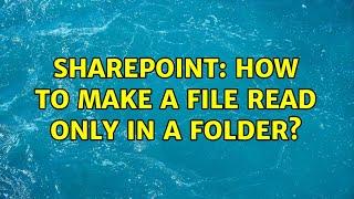 Sharepoint: How to make a file read only in a folder?