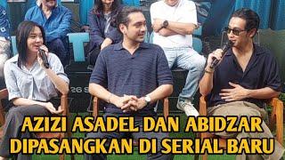 AZIZI ASADEL DAN ABIDZAR AL GHIFARI DIPASANGKAN DI SERIAL SEKOTENGS