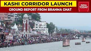 Kashi Corridor Launch: PM Modi's Big Gift To Varanasi | Ground Report From Brahma Ghat, Varanasi