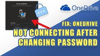 [FIX] - OneDrive Not Connecting After Password Change