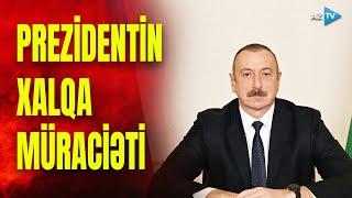 SON DƏQİQƏ! Prezident İlham Əliyev xalqa müraciət edir - CANLI