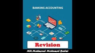 3- Banking Accounting - Revision " Report of income - Report of condition "