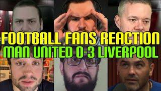 FOOTBALL FANS REACTION TO MAN UNITED 0-3 LIVERPOOL | FANS CHANNEL