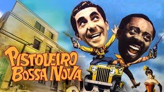 Pistoleiro Bossa Nova | Comédia | Filme Brasileiro Completo