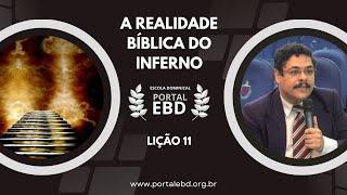 Lição 11 - A realidade bíblica do Inferno - Pré-aula - 2º Trimestre de 2024 - CPAD