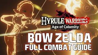 Hyrule Warriors Age of Calamity - Bow Zelda FULL Combat Guide