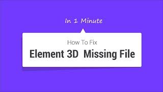 How To Fix Element 3D Missing File Error