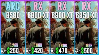 INTEL ARC B580 vs RX 6800 XT vs RX 6900 XT vs RX 6950 XT - Test in 25 Games