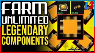 HOW TO CRAFT LEGENDARY COMPONENTS CYBERPUNK 2O77 FARM UNLIMITED LEGENDARY COMPONENTS