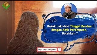 Kakak Laki-laki Tinggal Berdua dengan Adik Perempuan, Bolehkah ? - Buya Yahya Menjawab?