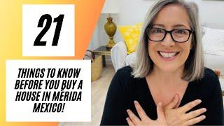 21 Things To Know Before Buying A House In Mérida Mexico. (my personally curated list).