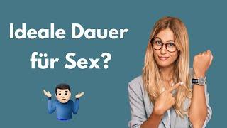 Wie lange sollte Sex dauern?