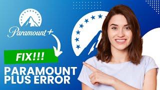 How to Fix Paramount Plus Error (Best Method)