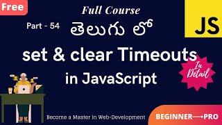 54. Learn Set & Clear Timeouts in JavaScript