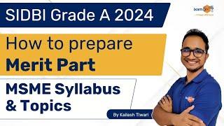 SIDBI 2024 || How to Prepare Merit Part || MSME Syllabus & topics || By Kailash Sir