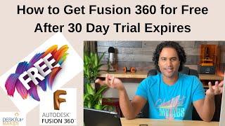 How to Get Fusion 360 for  After 30 Day Trial Expires