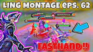 LING MONTAGE FASTHAND 62 | Most Beautifull Kill Fasthand | Ling Fasthand - Mobile Legends