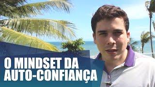 O MINDSET DA AUTO-CONFIANÇA - MARKETING DIGITAL - AFONSO ALCÂNTARA